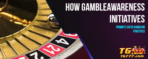 How GambleAwareness Initiatives Promote Safer Gambling Practices
